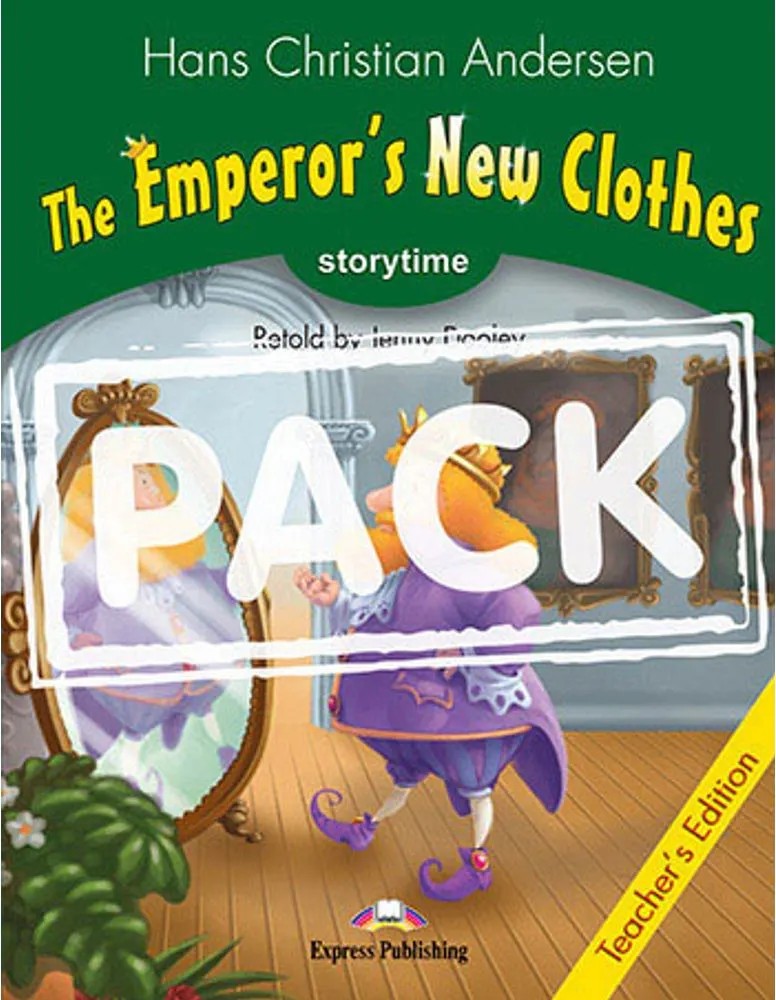 Emperor’S New Clothes, the – Teacher’S Edition With Cross-Platform Application – Storytime Reader’S — Hans Christian Andersen