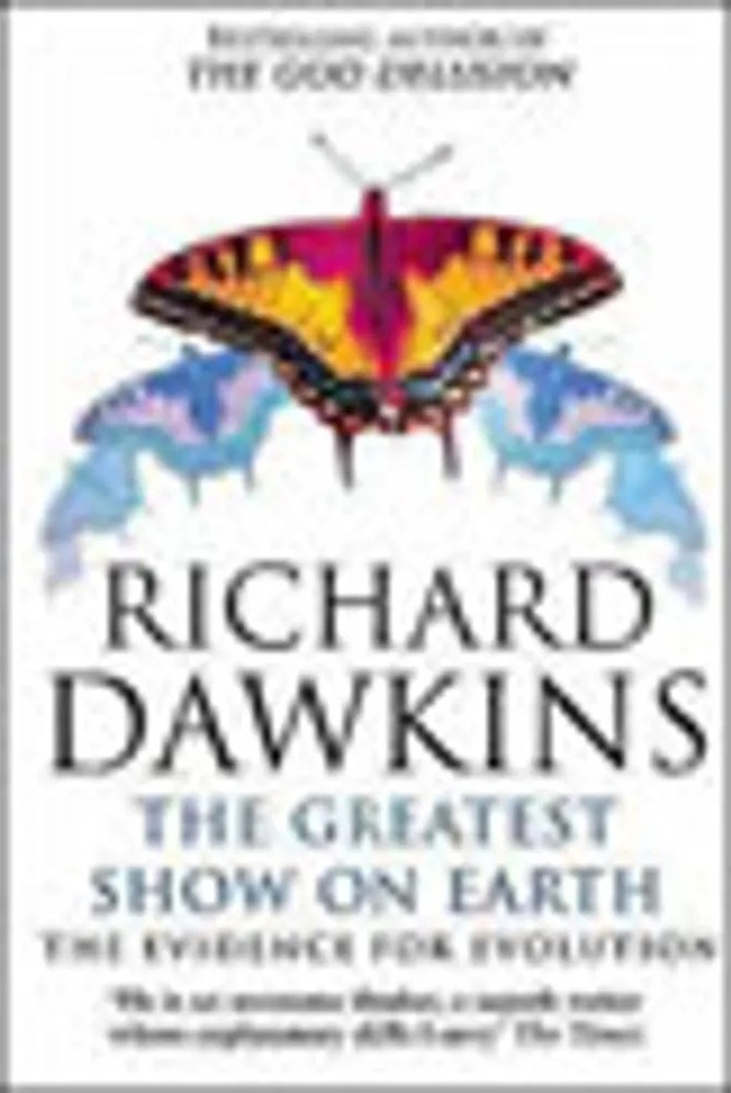 Greatest Show on Earth, the – the Evidence for Evolution — Richard Dawkins