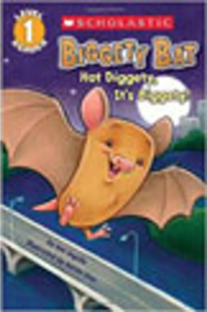 Biggety Bat – Hot Diggety, It’S Biggety! – Scholastic Reader – Level 1 — Ann Ingalls