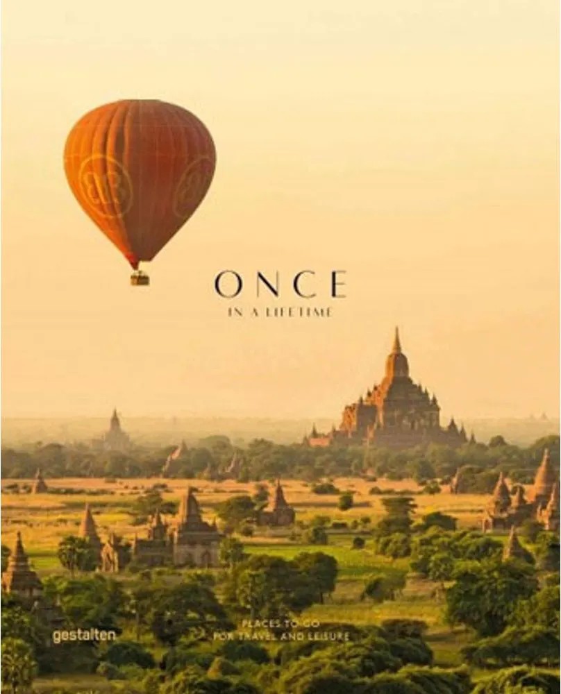 Once in a Lifetime – Places to Go for Travel and Leisure — Robert Klanten