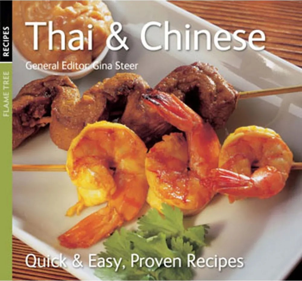 Thai and Chinese – Quick and Easy, Proven Recipes — Gina Steer