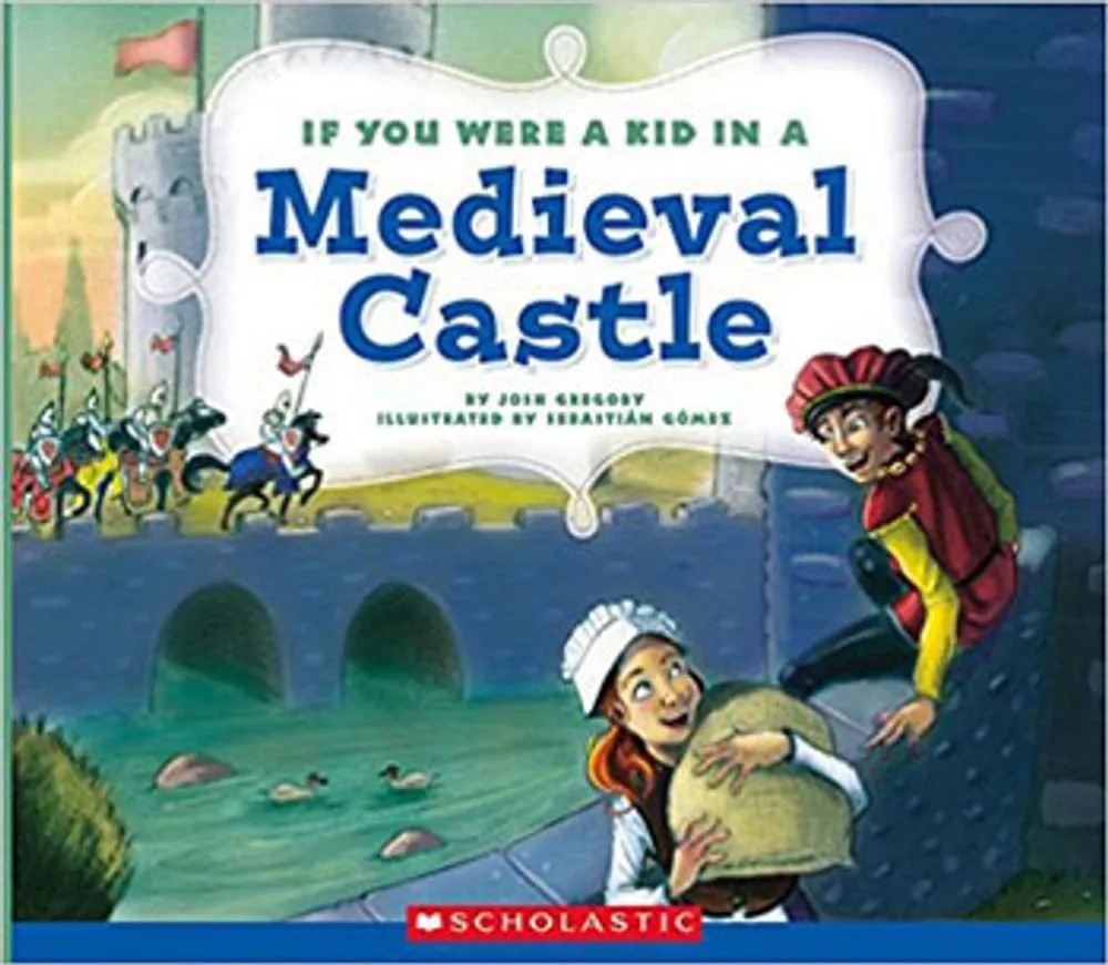 If You Were a Kid in a Medieval Castle — Josh Gregory