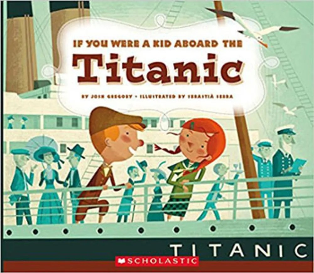 If You Were a Kid Aboard the Titanic — Josh Gregory