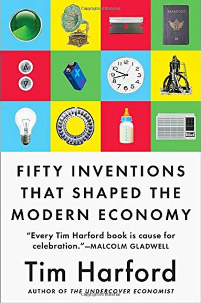 Fifty Inventions That Shaped the Modern Economy — Tim Harford