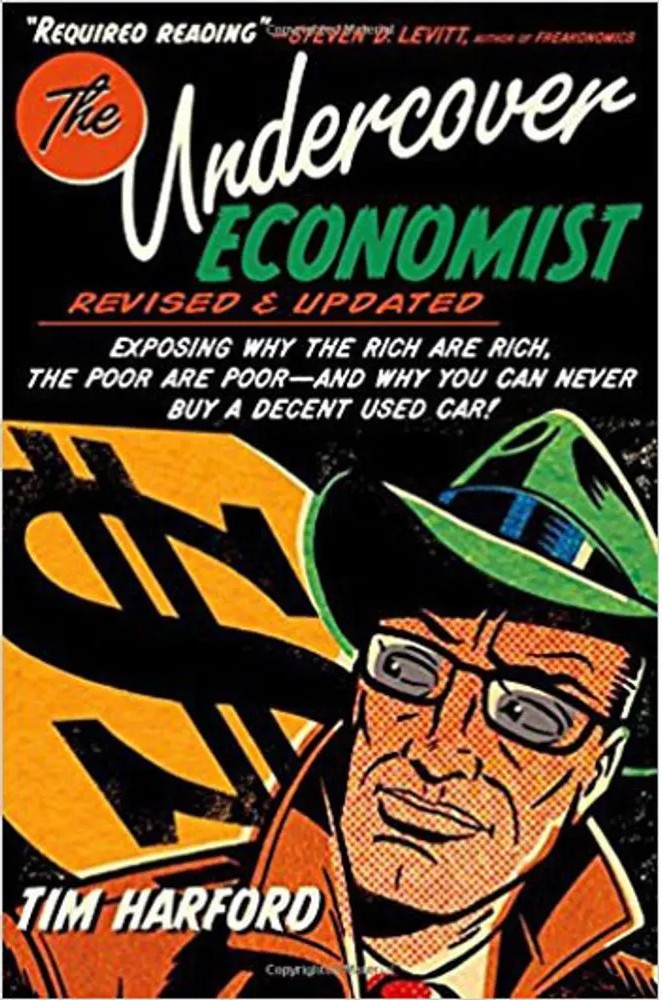 Undercover Economist, the — Tim Harford