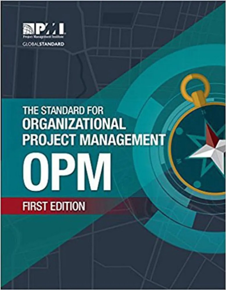 Standard for Organizational Project Management, the – Opm