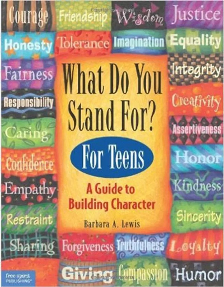 What do You Stand For? for Teens — Barbara A. Lewis