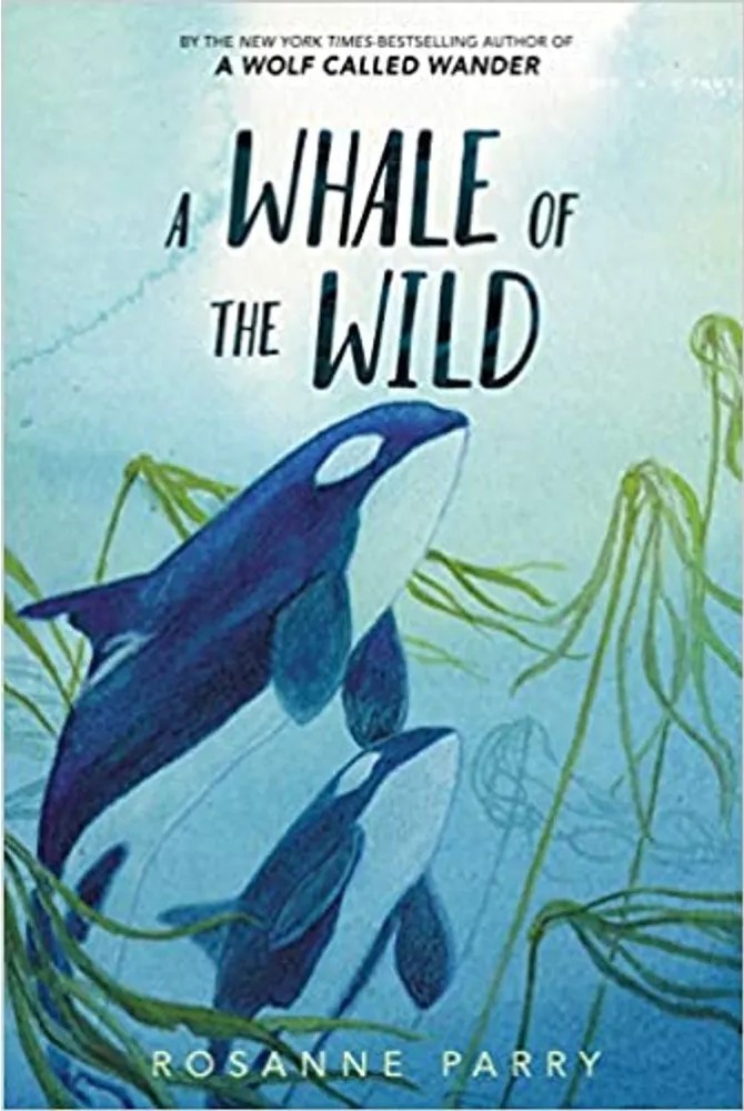 A Whale of the Wild — Rosanne Parry