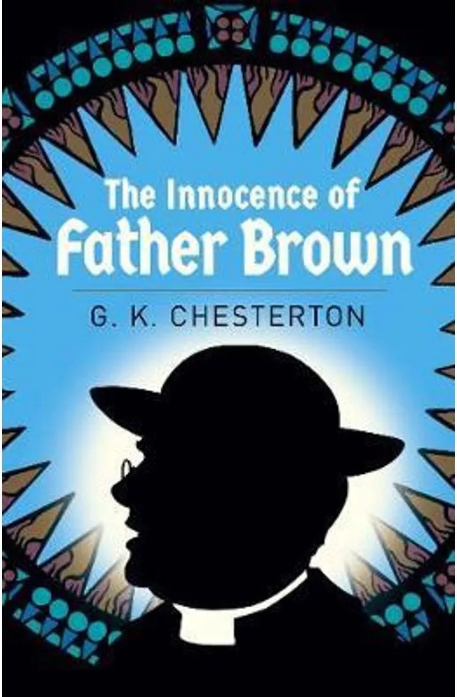 The Innocence of Father Brown — Gilbert Keith Chesterton