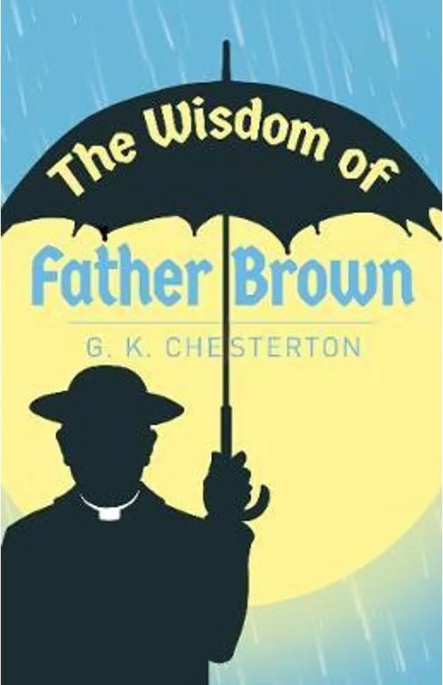 The Wisdom of Father Brown — Gilbert Keith Chesterton