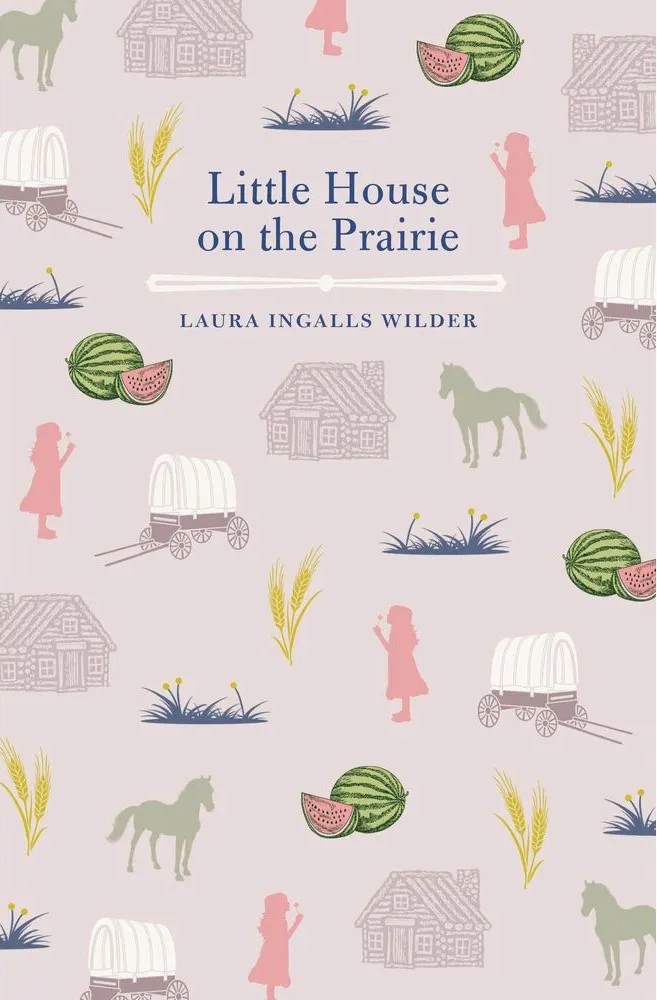 Little House on the Prairie — Laura Ingalls Wilder