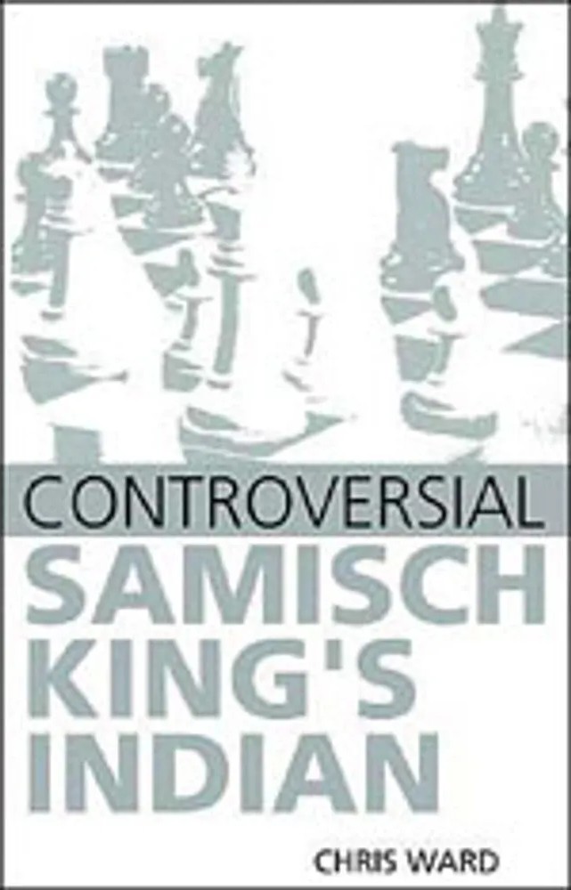 Controversial Samisch King’S Indian — Chris Ward