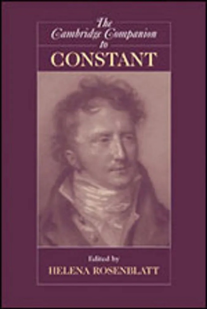 Cambridge Companion to Constant, the — Helena Rosenblatt