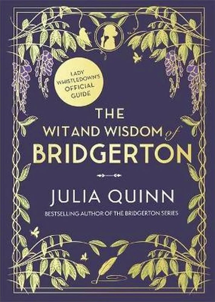 The Wit and Wisdom of Bridgerton – Lady Whistledown’S Official Guide — Julia Quinn