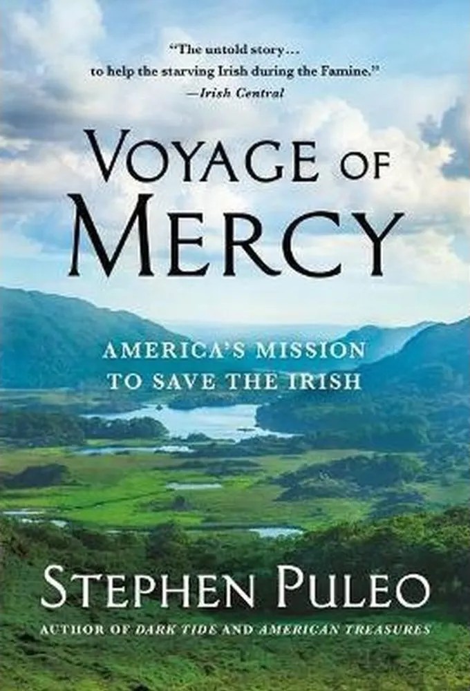 Voyage of Mercy – America’S Mission to Save the Irish — Stephen Puleo