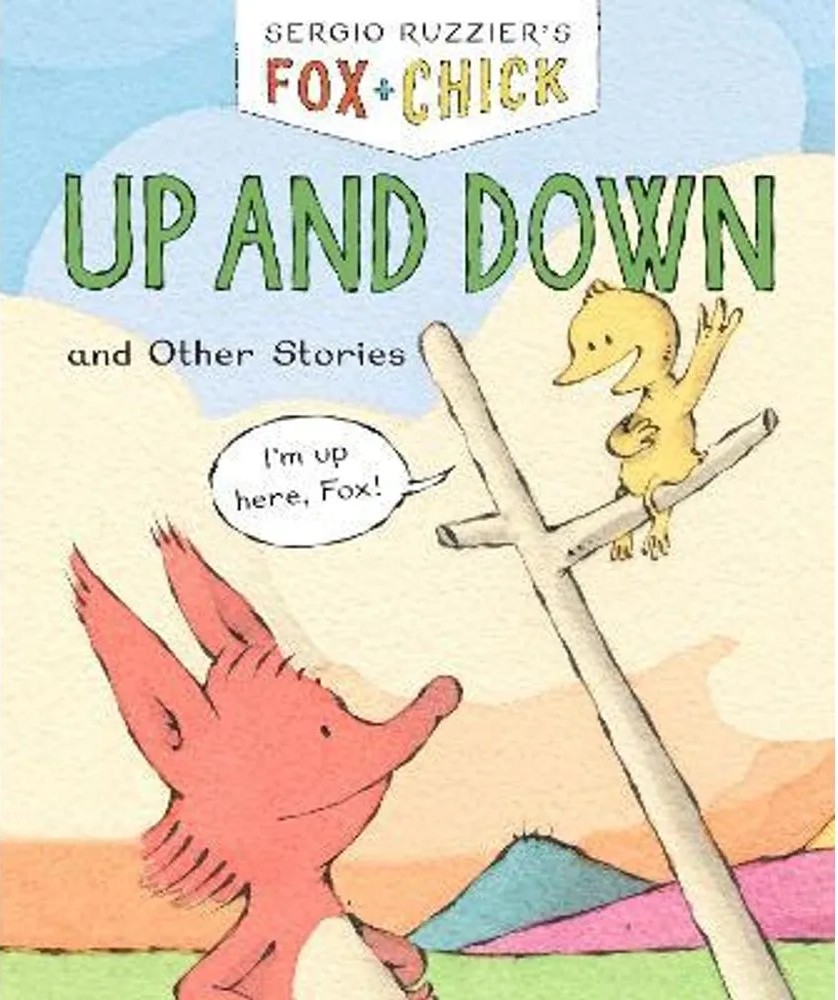 Fox & Chick – Up and Down – And Other Stories — Sergio Ruzzier