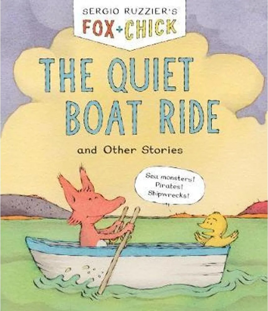 Fox & Chick – the Quiet Boat Ride – And Other Stories — Sergio Ruzzier