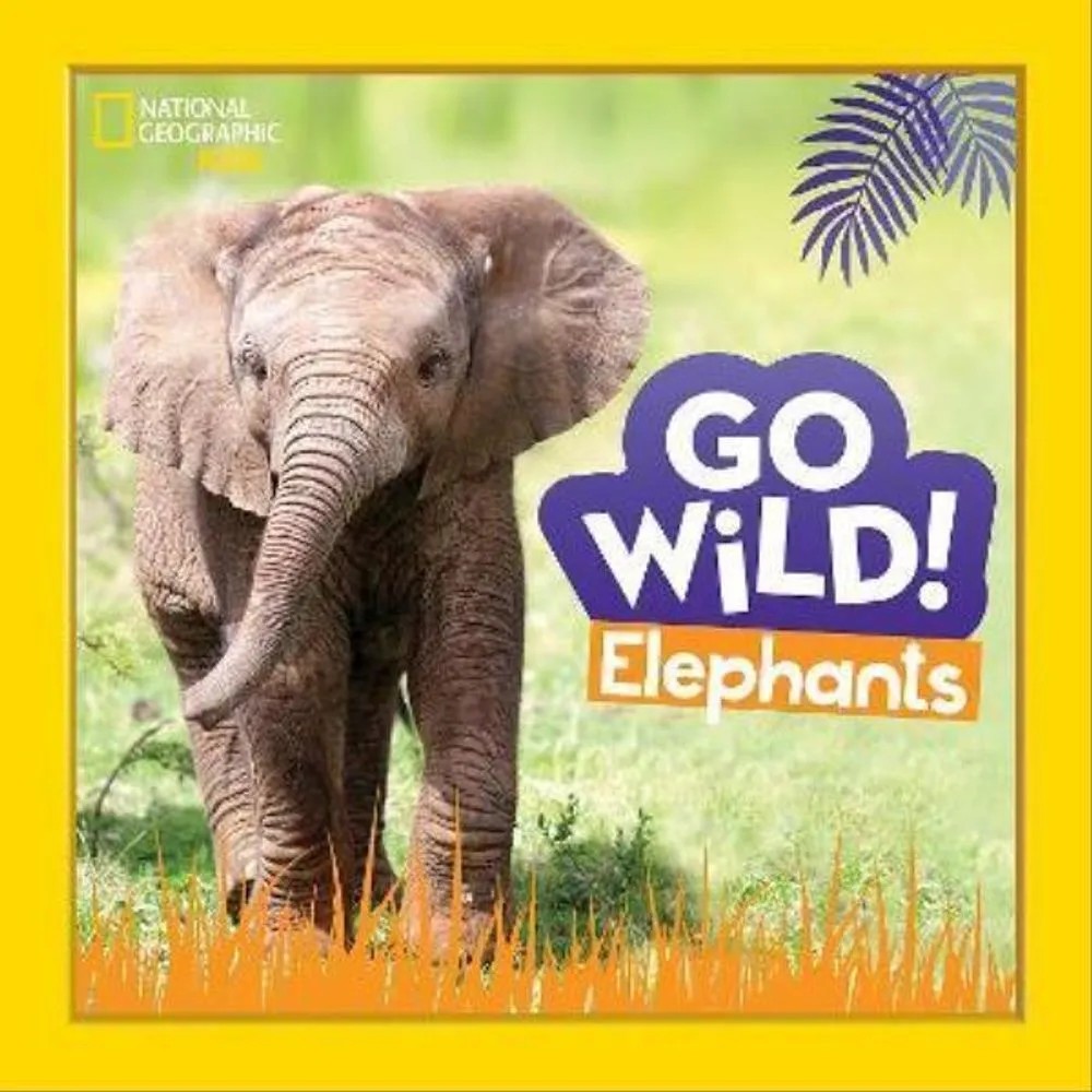 Go Wild! Elephants — Margie Markarian