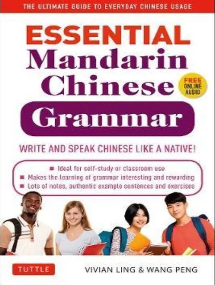 Essential Mandarin Chinese Gramma – Write and Speak Chinese Like a Native! the Ultimate Guide to Everyday Chinese Usage — Vivian Ling