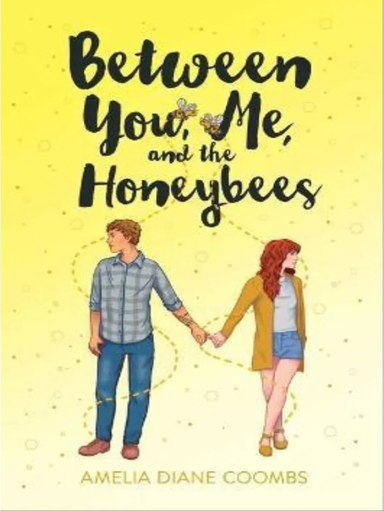 Between You, Me, and the Honeybees — Amelia Diane Coombs