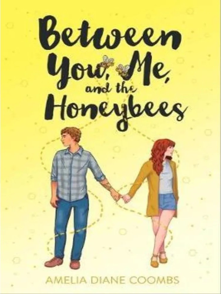 Between You, Me, and the Honeybees — Amelia Diane Coombs