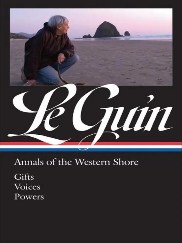 Le Guin – Annals of the Western Shore – Gifts / Voices / Powers — Ursula K. Le Guin