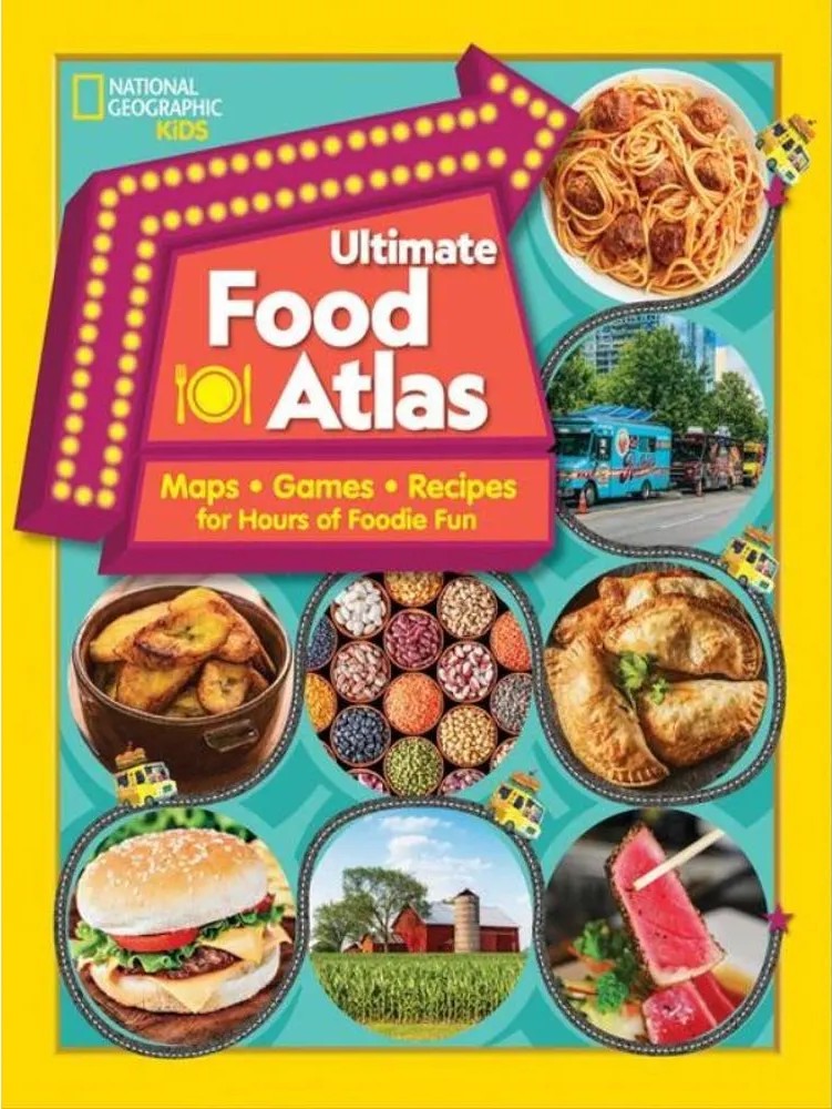 Ultimate Food Atlas – Maps, Games, Recipes, and More for Hours of Delicious Fun — Christy Mihaly, Nancy Castaldo
