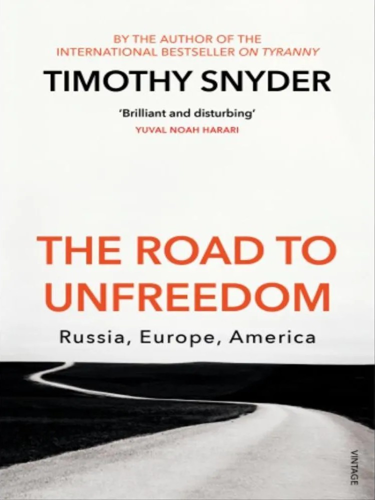 The Road to Unfreedom — Timothy Snyder
