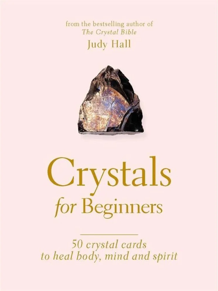 Crystals for Beginners – Your Guide to Unlocking the Power of Crystals — Judy Hall
