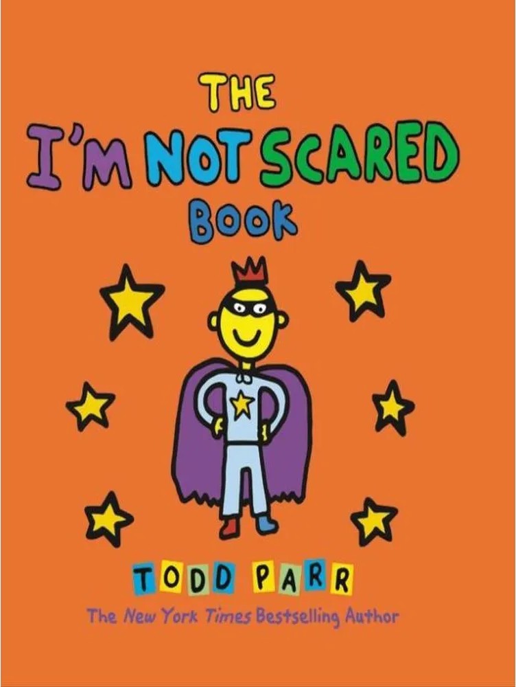 The I’M Not Scared Book — Todd Parr