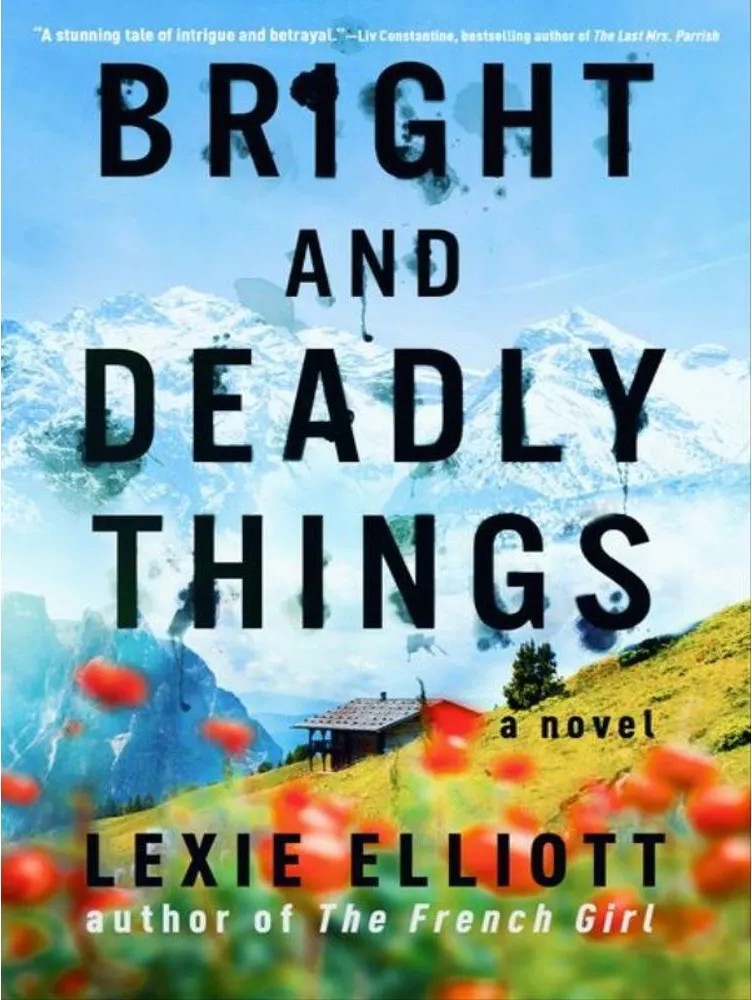 Bright and Deadly Things — Lexie Elliott