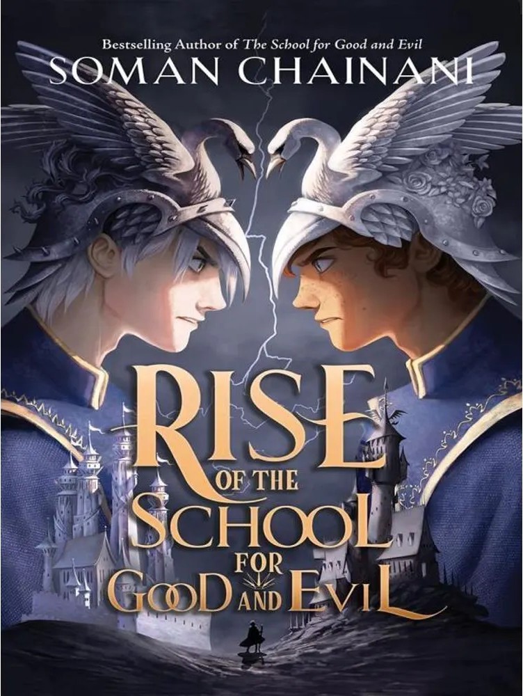 Rise of the School for Good and Evil — Soman Chainani