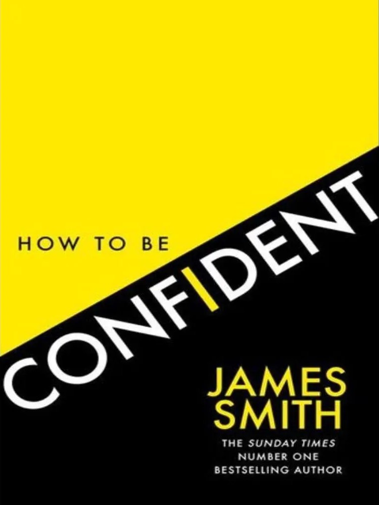 How to Be Confident — James Smith