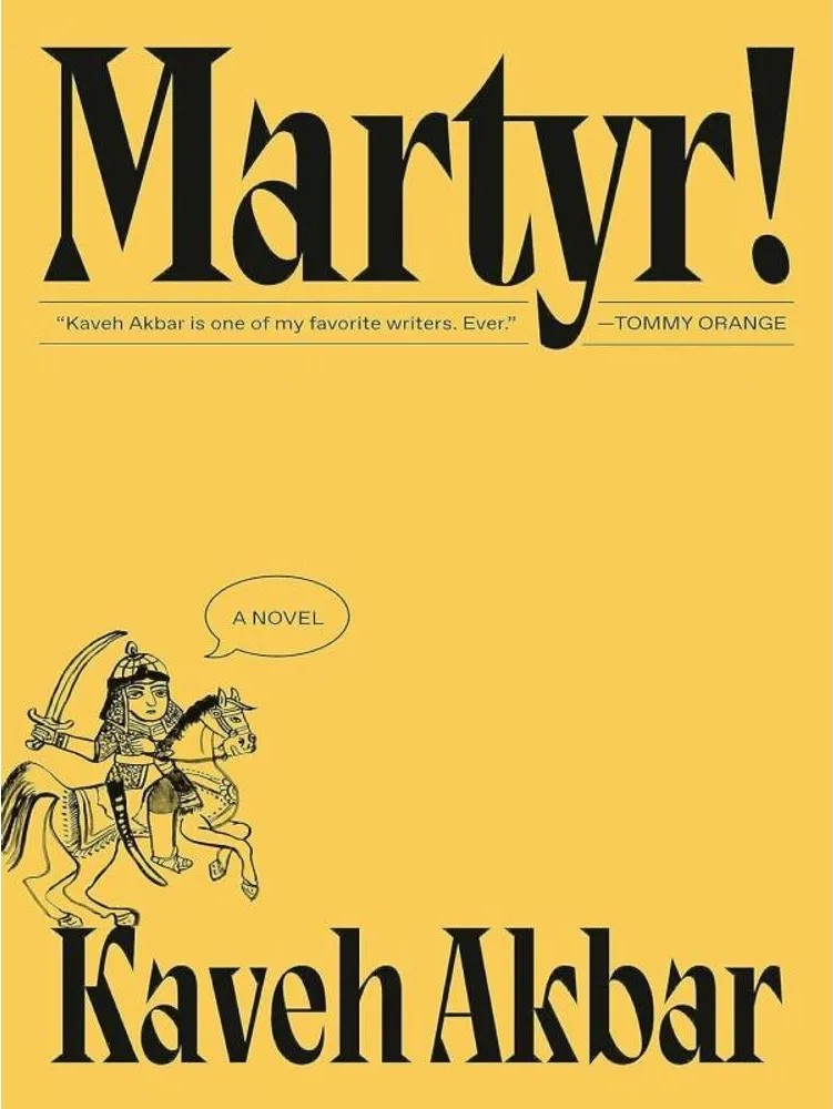 Martyr! – A Novel — Kaveh Akbar
