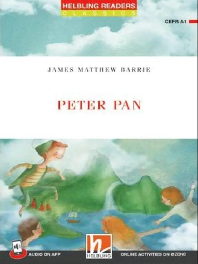 Peter Pan + Media App + E-Zone Resources – Helbling Readers Red Series Classics — J. M. Barrie