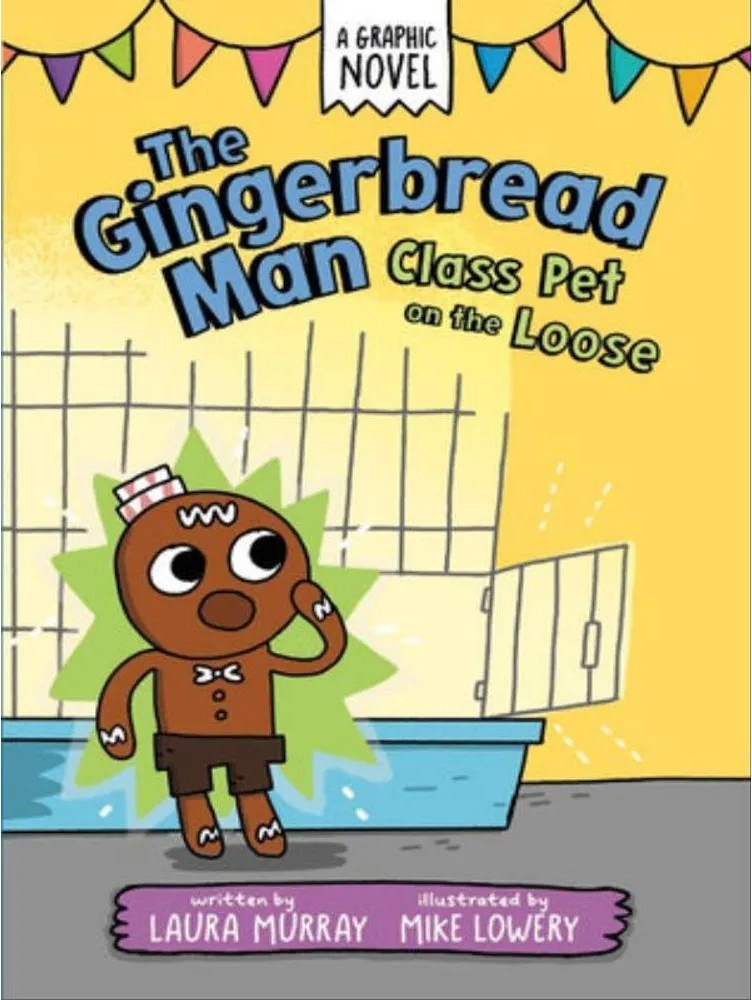 The Gingerbread Man – Class Pet on the Loose — Laura Murray