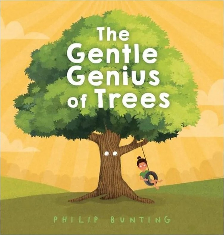 The Gentle Genius of Trees — Philip Bunting