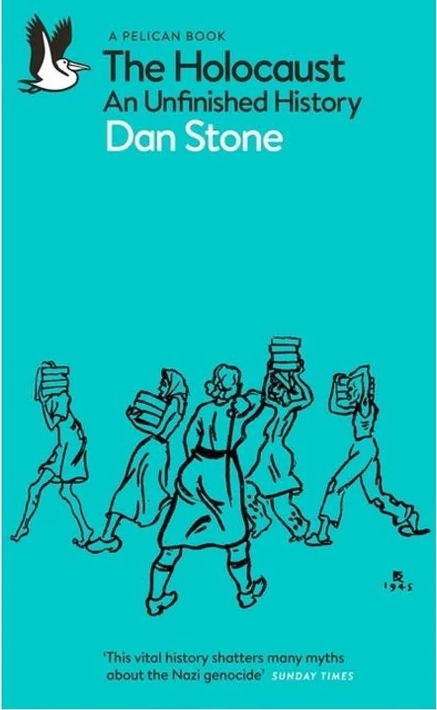 The Holocaust – An Unfinished History — Dan Stone