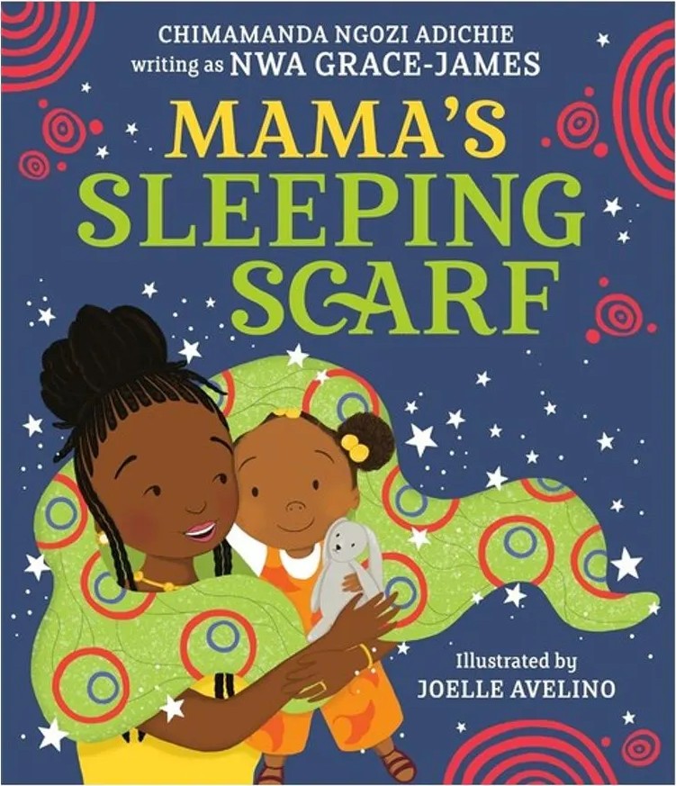 Mama’S Sleeping Scarf — Chimamanda Ngozi Adichie