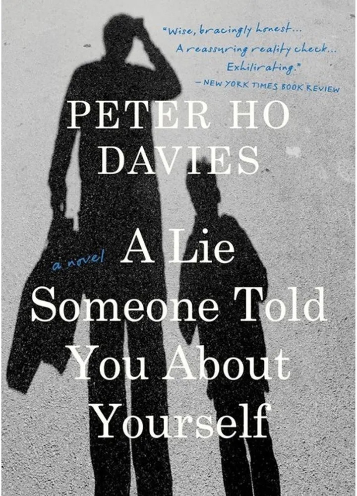 A Lie Someone Told You About Yourself — Peter Ho Davies