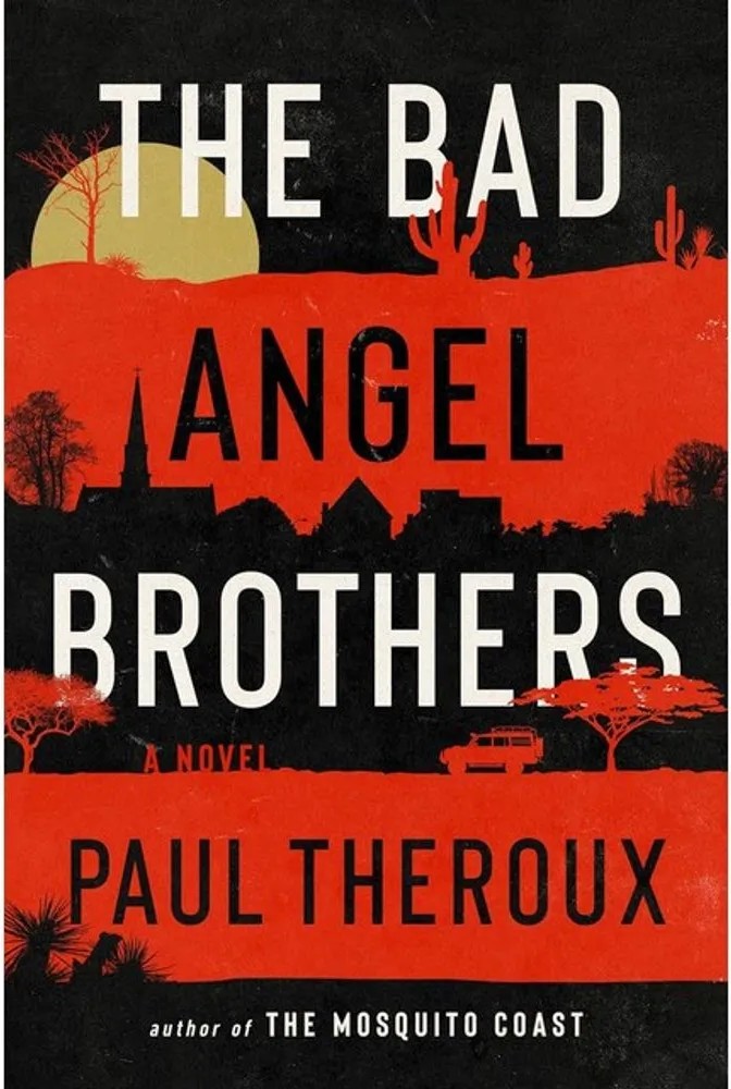 The Bad Angel Brothers — Paul Theroux