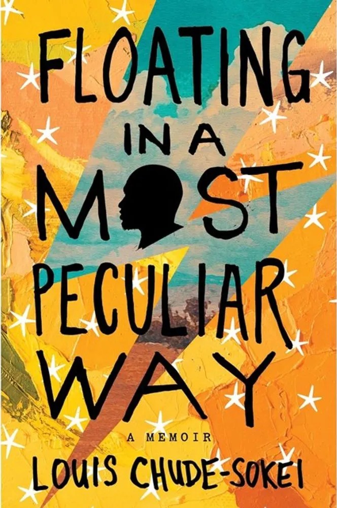 Floating in a Most Peculiar Way – A Memoir — Louis Chude-Sokei