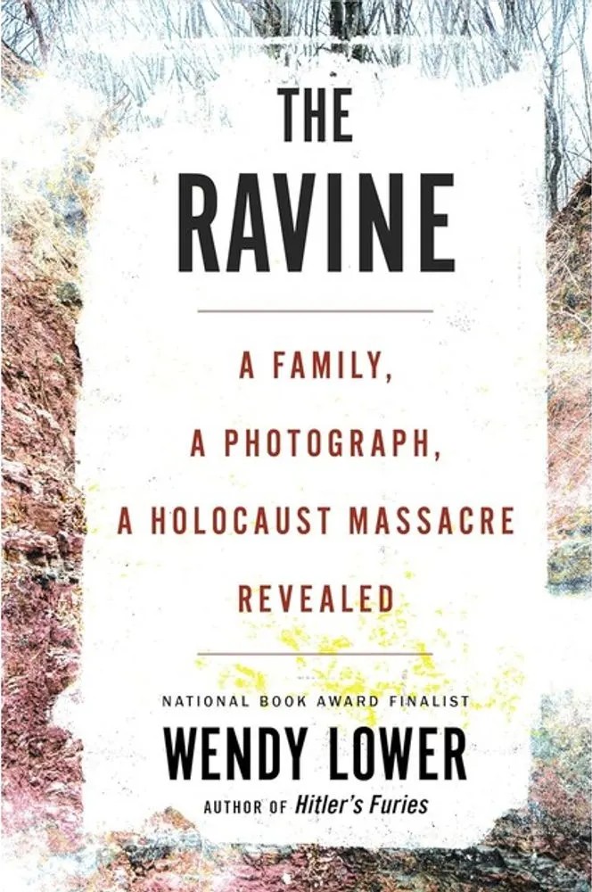 The Ravine – A Family, a Photograph, a Holocaust Massacre Revealed — Wendy Lower