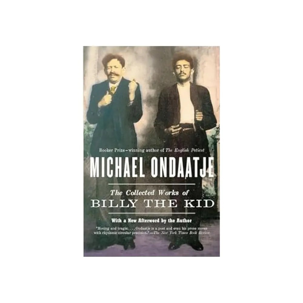 The Collected Works of Billy the Kid — Michael Ondaatje
