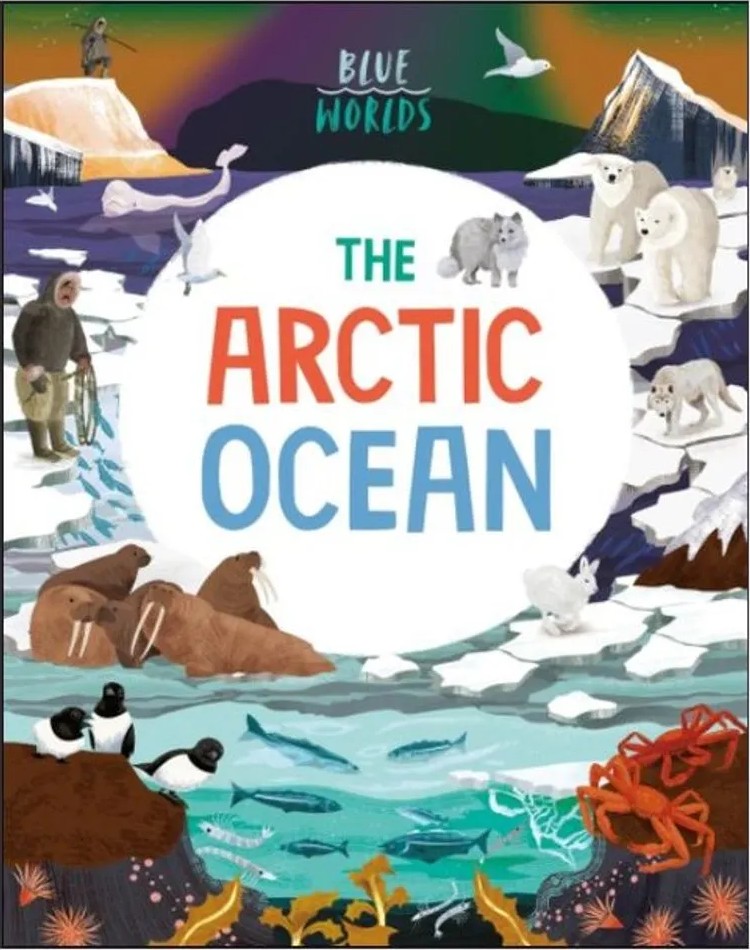 Blue Worlds – the Arctic Ocean — Anita Ganeri