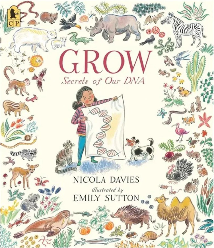 Grow – Secrets of Our Dna — Nicola Davies