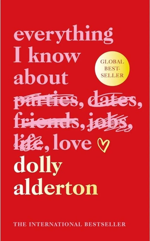 Everything I Know About Love — Dolly Alderton