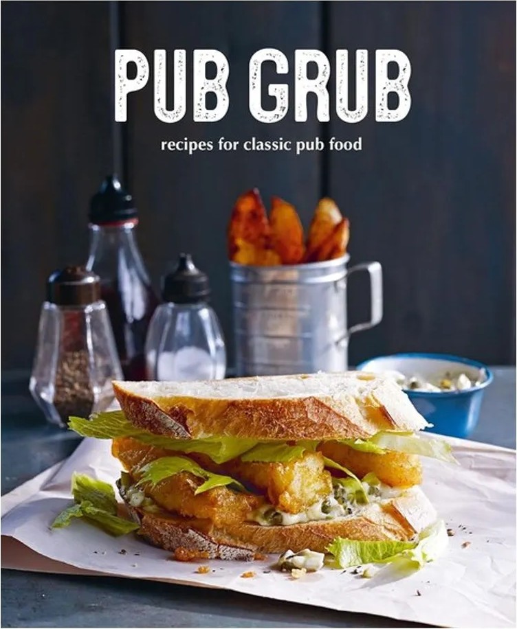 Pub Grub – Recipes for Classic Comfort Food — Ryland Peters & Small