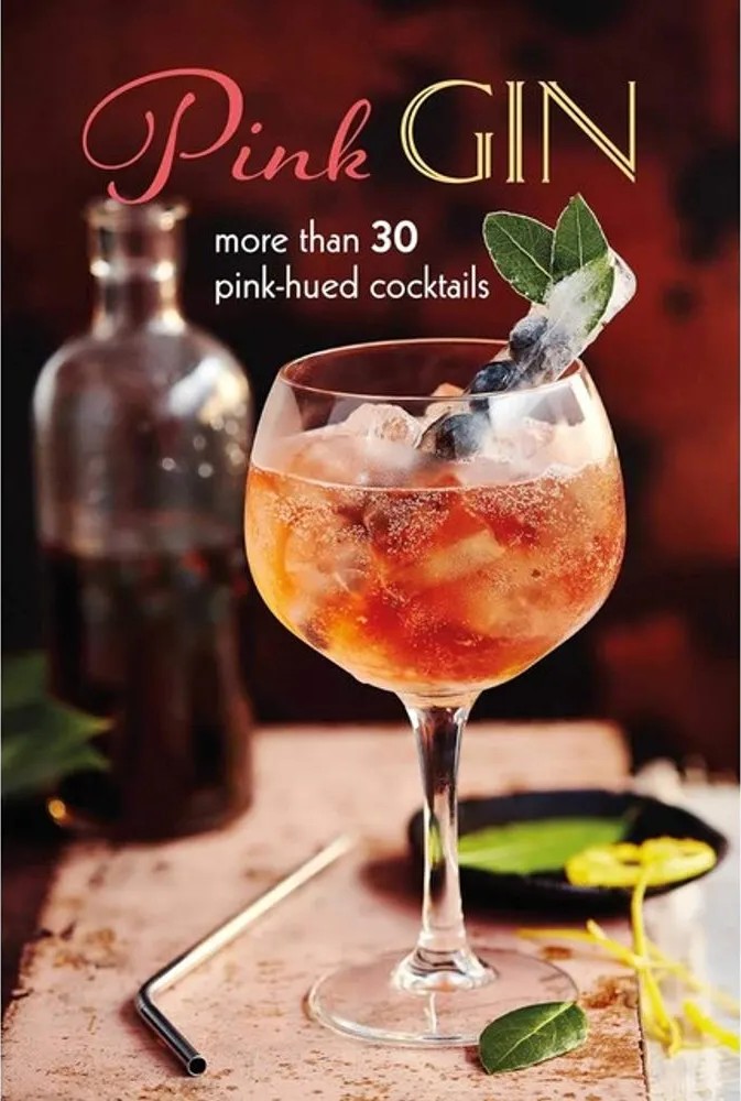 Pink Gin – More Than 30 Pink-Hued Cocktails — Ryland Peters & Small