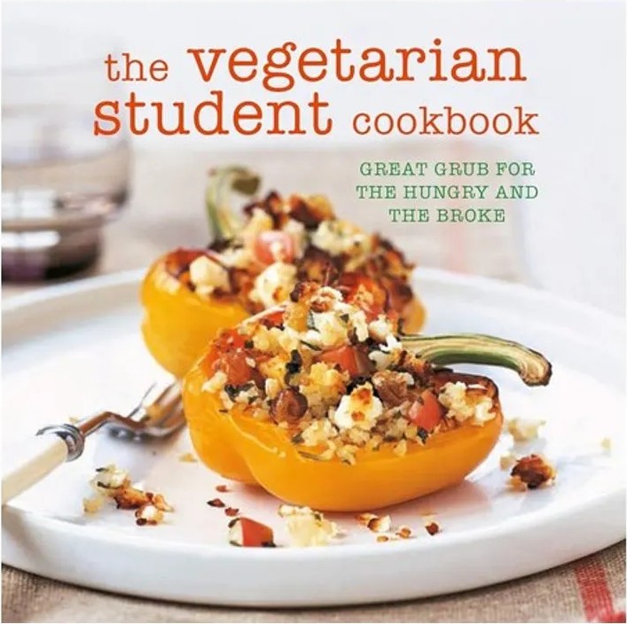 The Vegetarian Student Cookbook – Great Grub for the Hungry and the Broke — Ryland Peters & Small